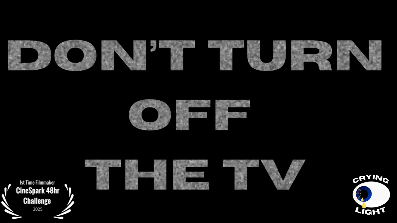 Don't Turn Off The TV